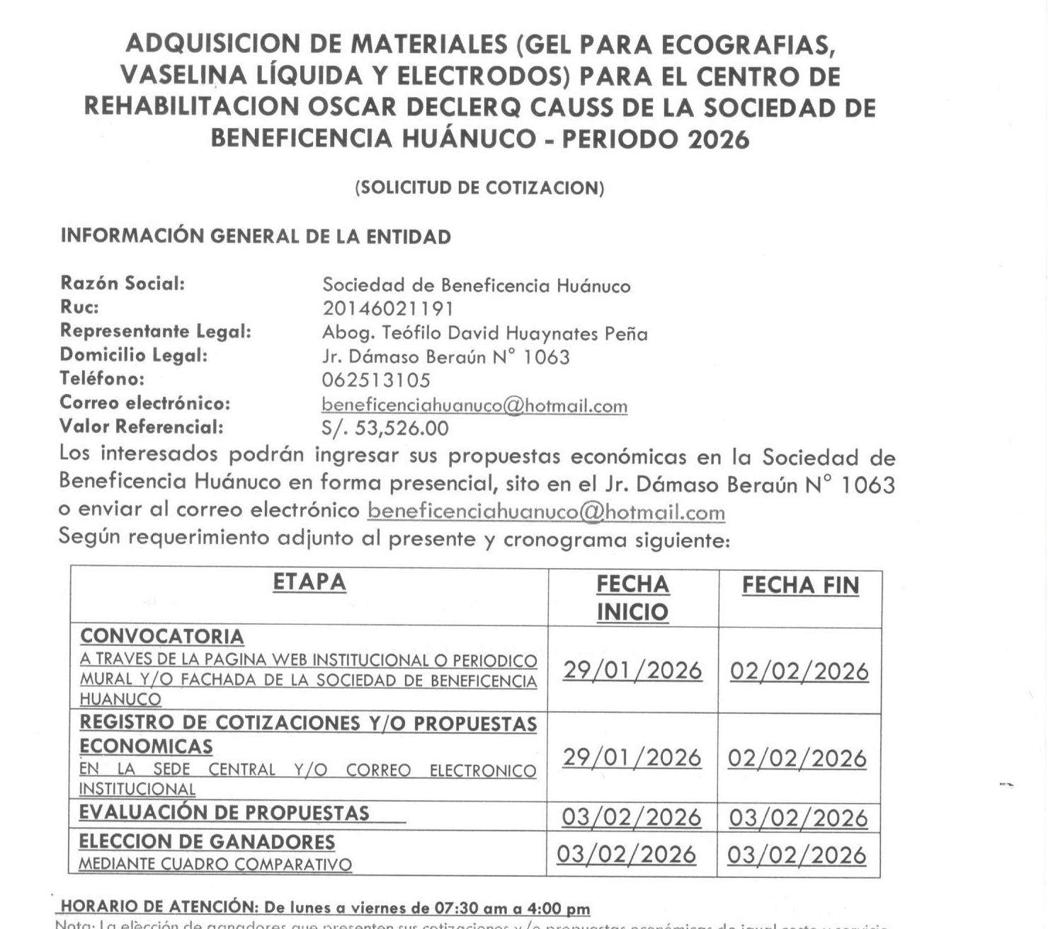 ADQUISICIÓN DE MATERIALES (GEL PARA ECOGRAFÍAS, VASELINA LIQUIDA Y ELECTRODOS) PARA EL CENTRO DE REHABILITACIÓN OSCAR DECLERQ CAUSS DE LA SOCIEDAD DE BENEFICENCIA HUÁNUCO -PERIODO 2026